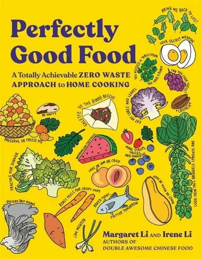 Perfectly-Good-Food-A-Totally-Achievable-Zero-Waste-Approach-to-Home-Cooking